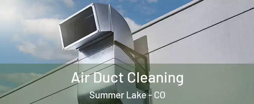 Air Duct Cleaning Summer Lake - CO
