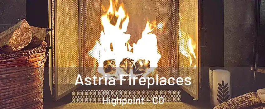 Astria Fireplaces Highpoint - CO