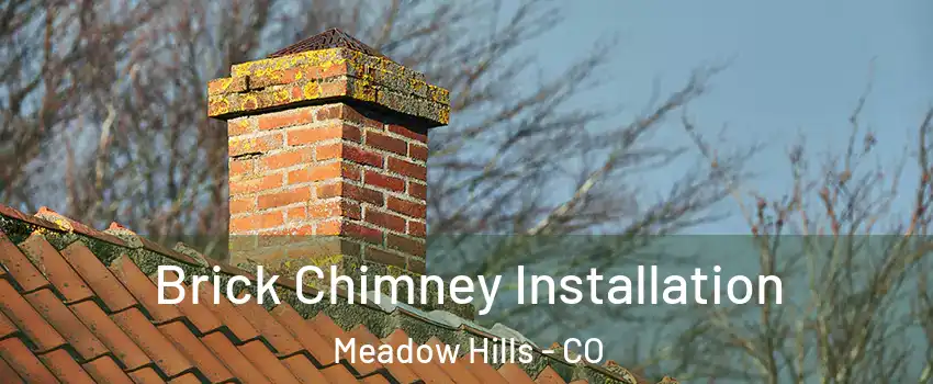 Brick Chimney Installation Meadow Hills - CO