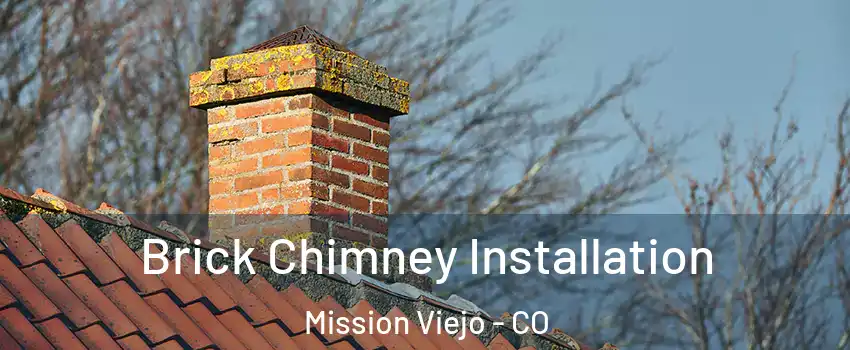 Brick Chimney Installation Mission Viejo - CO