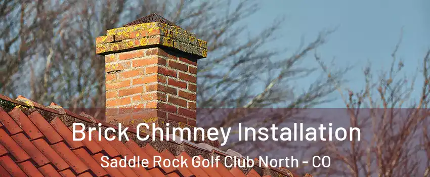 Brick Chimney Installation Saddle Rock Golf Club North - CO