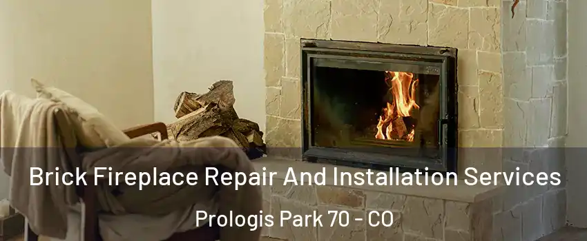 Brick Fireplace Repair And Installation Services Prologis Park 70 - CO