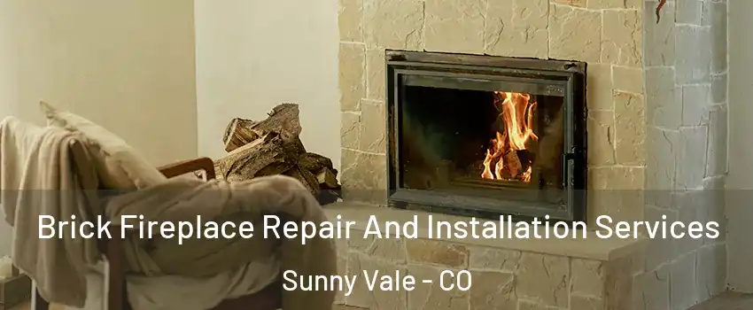Brick Fireplace Repair And Installation Services Sunny Vale - CO