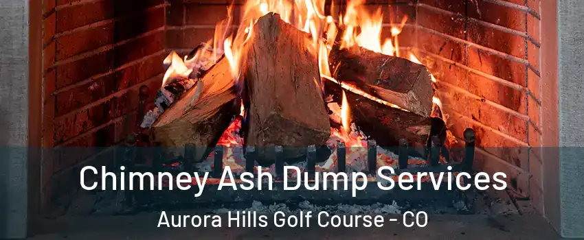 Chimney Ash Dump Services Aurora Hills Golf Course - CO