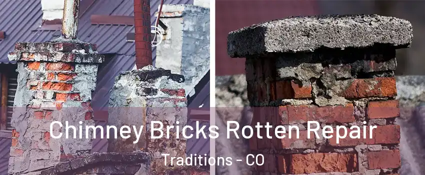 Chimney Bricks Rotten Repair Traditions - CO