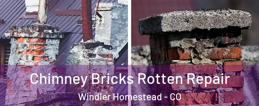 Chimney Bricks Rotten Repair Windler Homestead - CO