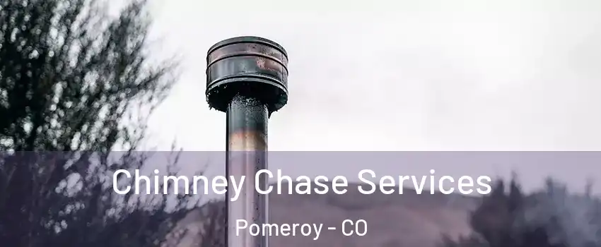 Chimney Chase Services Pomeroy - CO