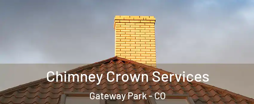 Chimney Crown Services Gateway Park - CO