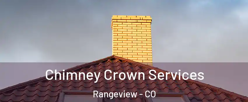 Chimney Crown Services Rangeview - CO