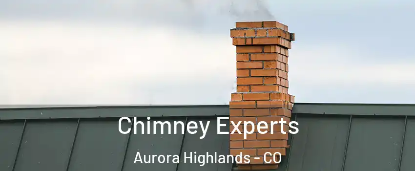 Chimney Experts Aurora Highlands - CO