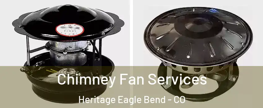 Chimney Fan Services Heritage Eagle Bend - CO