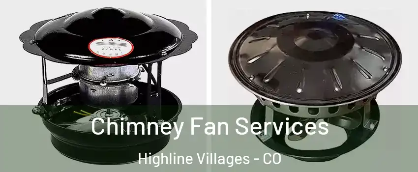 Chimney Fan Services Highline Villages - CO