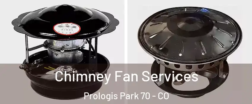 Chimney Fan Services Prologis Park 70 - CO