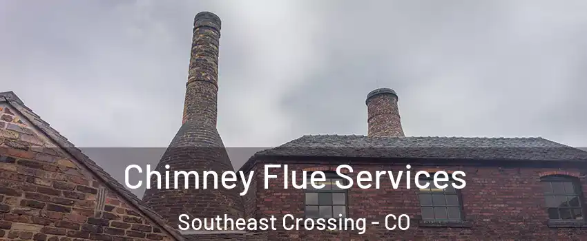 Chimney Flue Services Southeast Crossing - CO