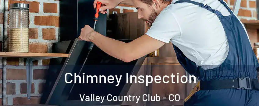 Chimney Inspection Valley Country Club - CO