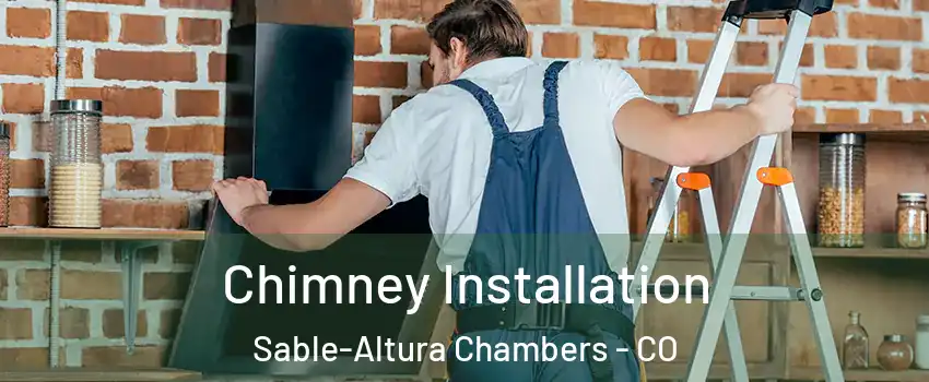 Chimney Installation Sable-Altura Chambers - CO