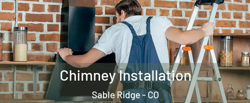 Chimney Installation Sable Ridge - CO