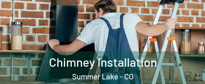 Chimney Installation Summer Lake - CO