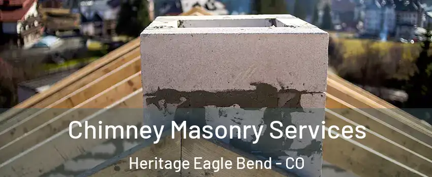 Chimney Masonry Services Heritage Eagle Bend - CO