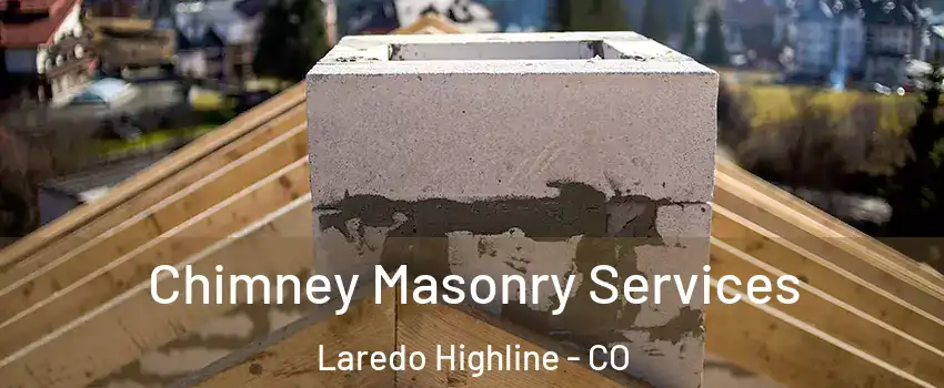 Chimney Masonry Services Laredo Highline - CO