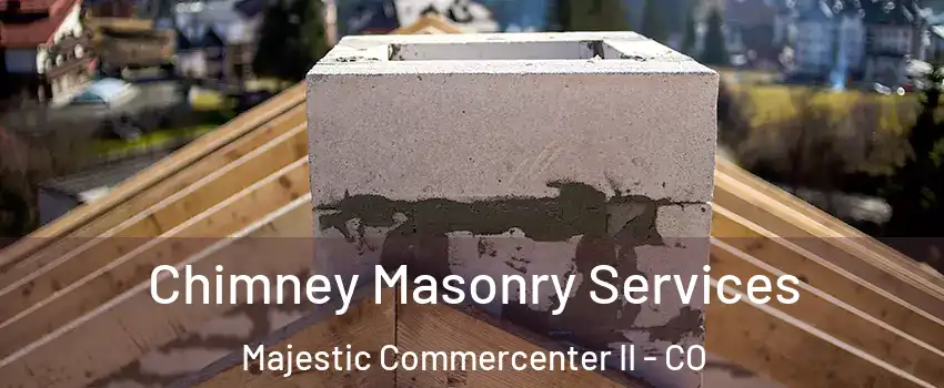 Chimney Masonry Services Majestic Commercenter II - CO