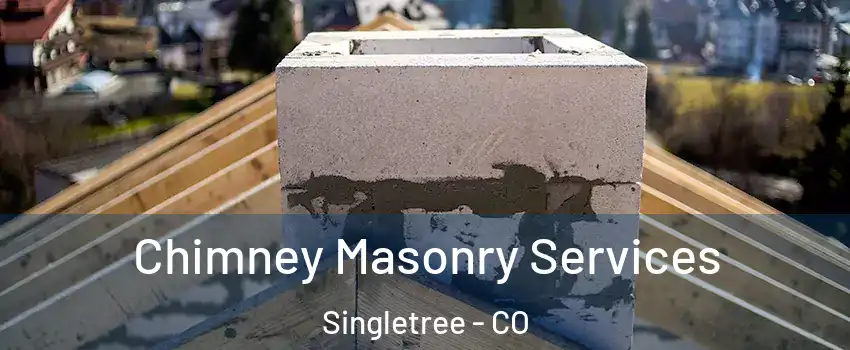 Chimney Masonry Services Singletree - CO