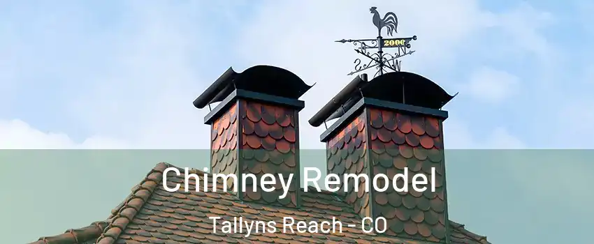 Chimney Remodel Tallyns Reach - CO