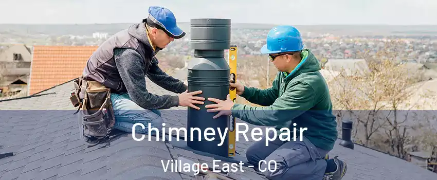 Chimney Repair Village East - CO