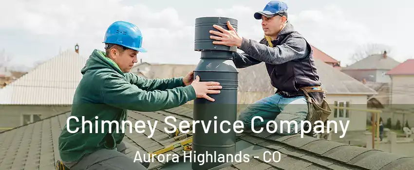 Chimney Service Company Aurora Highlands - CO
