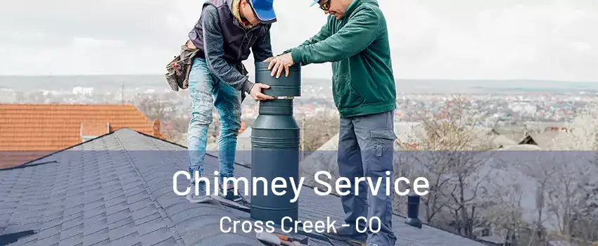 Chimney Service Cross Creek - CO