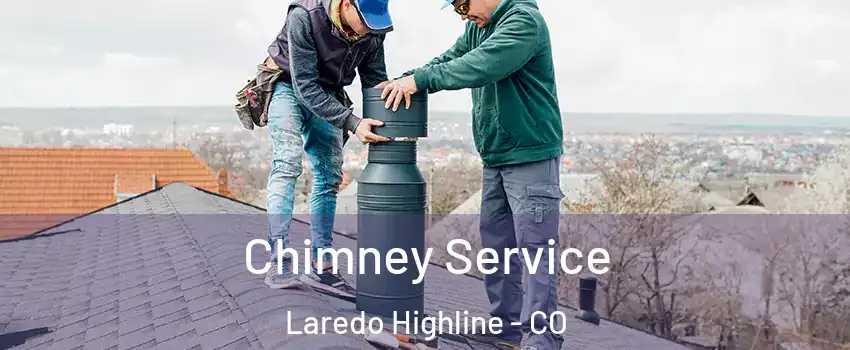 Chimney Service Laredo Highline - CO