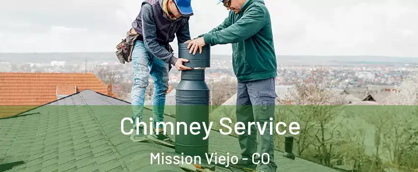 Chimney Service Mission Viejo - CO