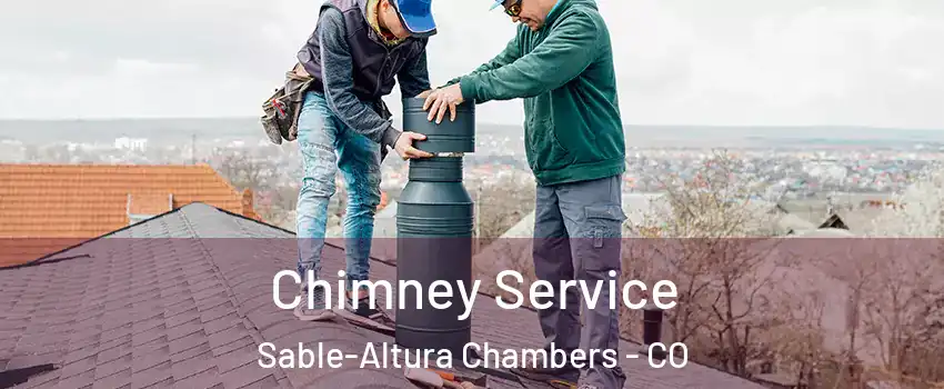 Chimney Service Sable-Altura Chambers - CO