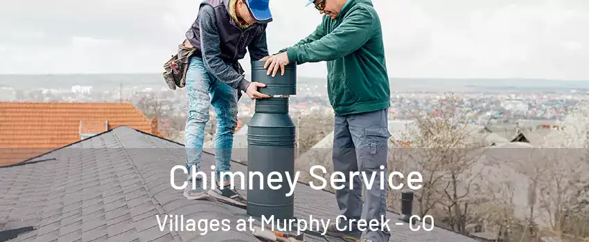 Chimney Service Villages at Murphy Creek - CO