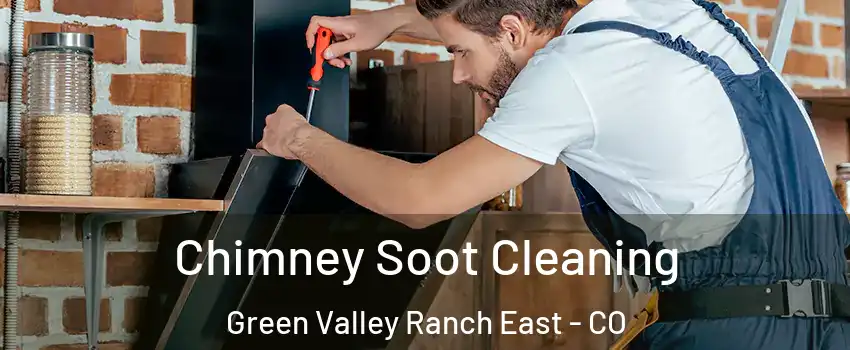 Chimney Soot Cleaning Green Valley Ranch East - CO