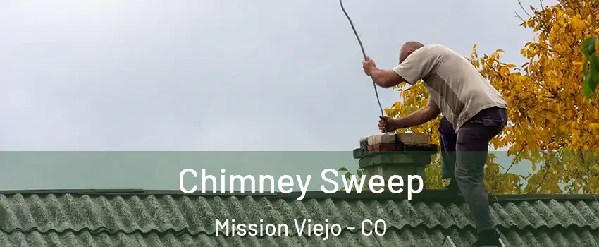 Chimney Sweep Mission Viejo - CO