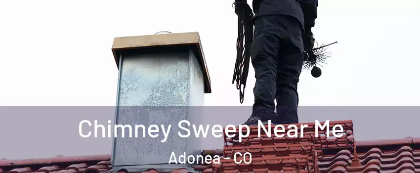 Chimney Sweep Near Me Adonea - CO