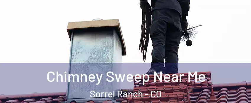 Chimney Sweep Near Me Sorrel Ranch - CO