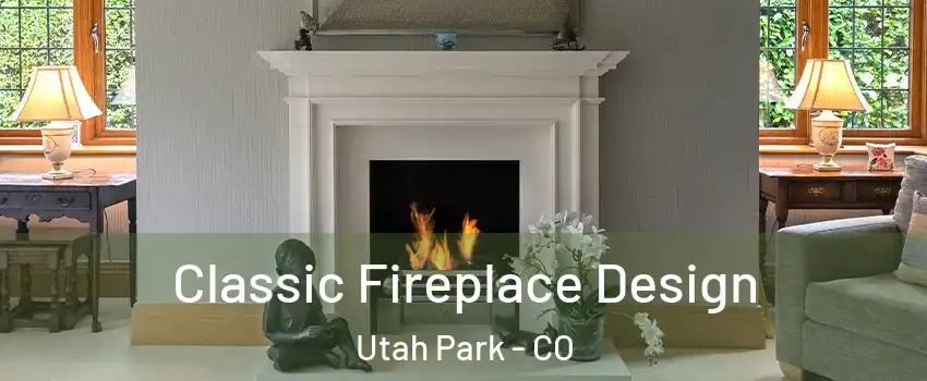 Classic Fireplace Design Utah Park - CO