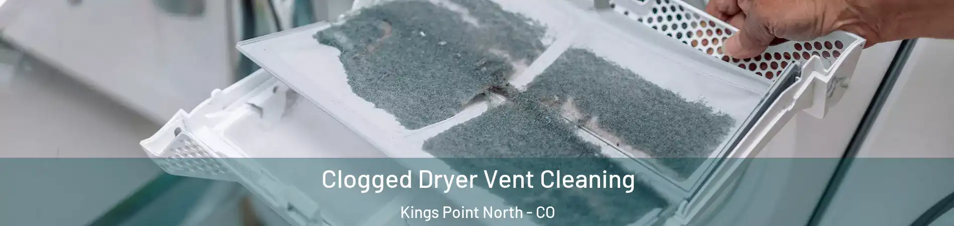 Clogged Dryer Vent Cleaning Kings Point North - CO