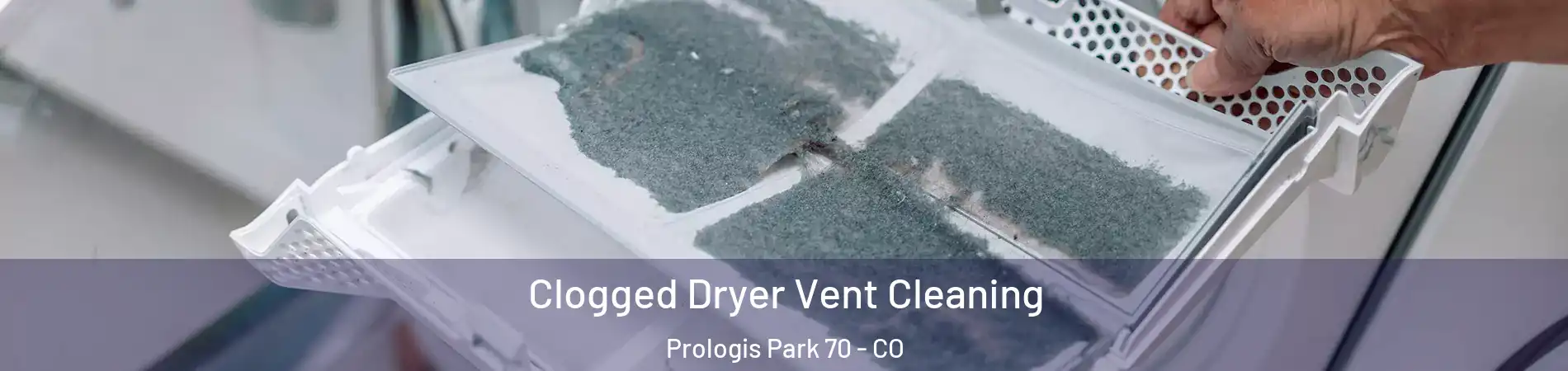 Clogged Dryer Vent Cleaning Prologis Park 70 - CO