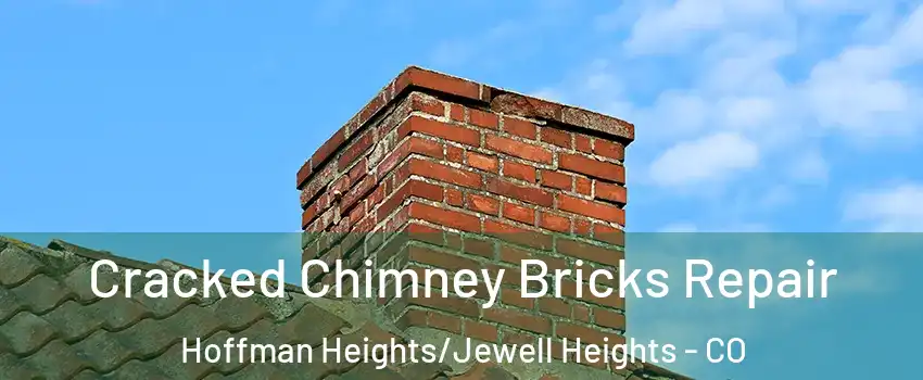 Cracked Chimney Bricks Repair Hoffman Heights/Jewell Heights - CO