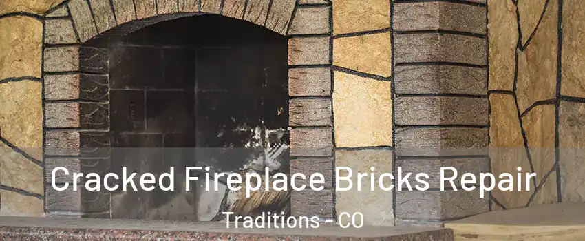 Cracked Fireplace Bricks Repair Traditions - CO