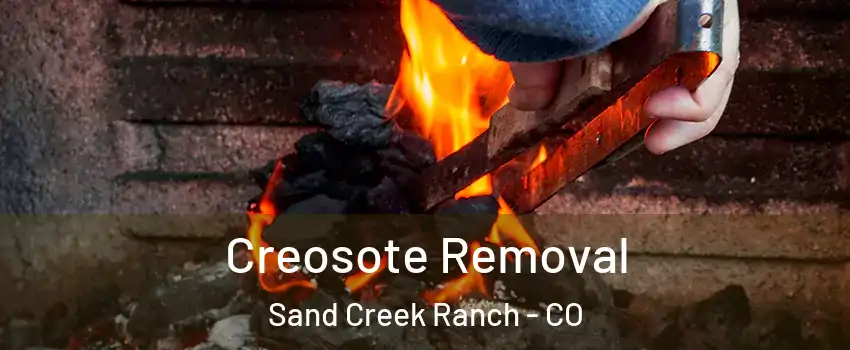 Creosote Removal Sand Creek Ranch - CO