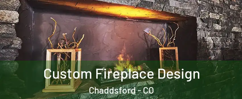 Custom Fireplace Design Chaddsford - CO