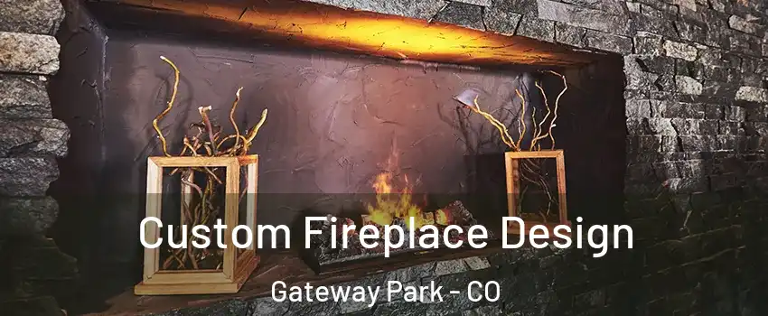 Custom Fireplace Design Gateway Park - CO