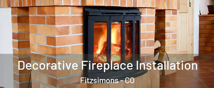 Decorative Fireplace Installation Fitzsimons - CO