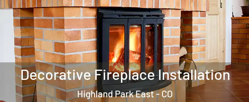 Decorative Fireplace Installation Highland Park East - CO
