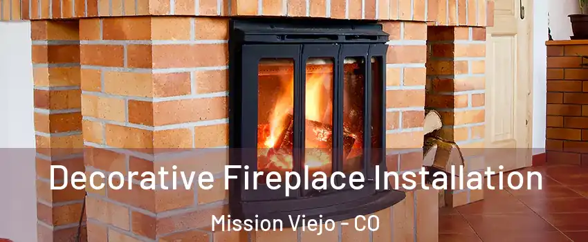 Decorative Fireplace Installation Mission Viejo - CO