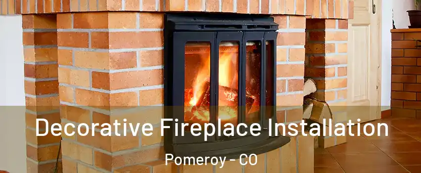 Decorative Fireplace Installation Pomeroy - CO